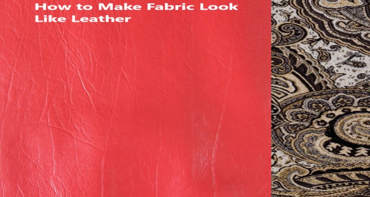 How to Make Fabric Look Like Leather