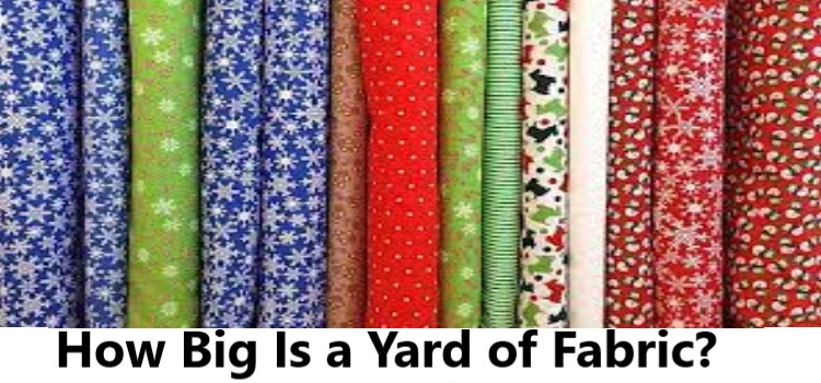 How Big Is a Yard of Fabric