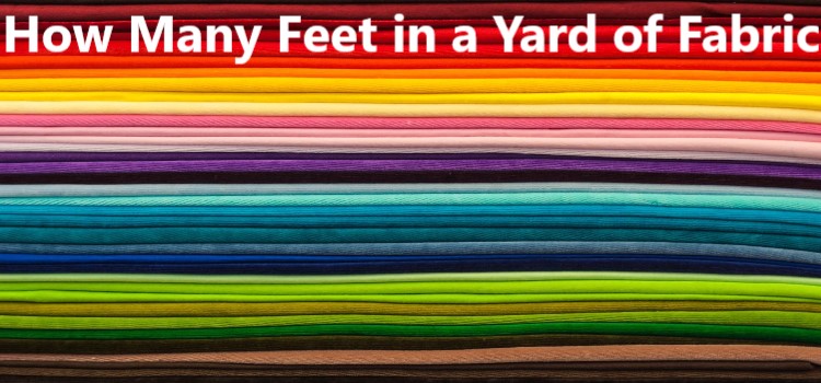 How Many Feet in a Yard of Fabric