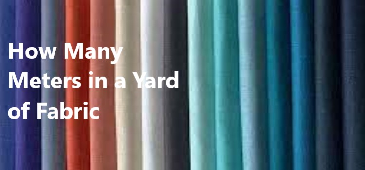 How Many Meters in a Yard of Fabric