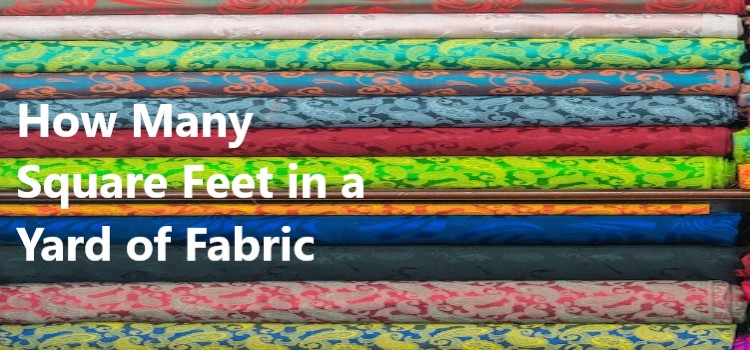 How Many Square Feet in a Yard of Fabric