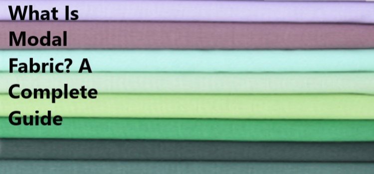 What Is Modal Fabric