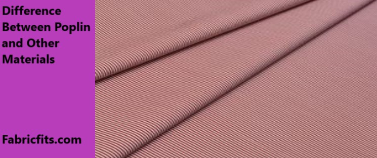 Difference between Poplin and Other Materials