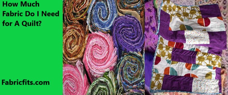 How Much Fabric for Quilt