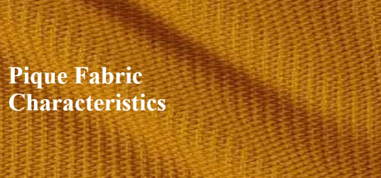 Pique Fabric Characteristics