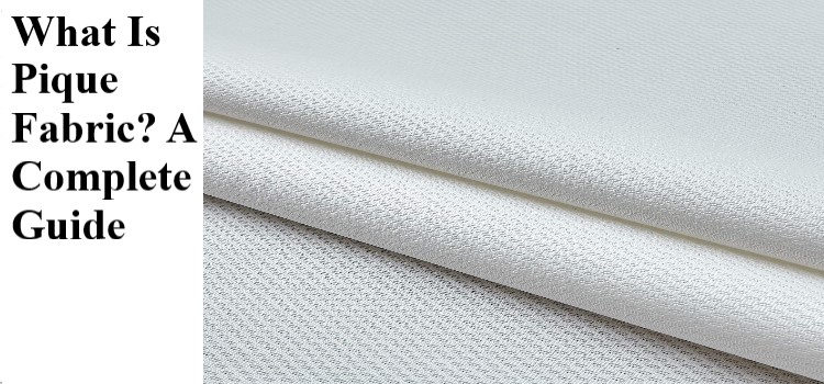 What Is Pique Fabric