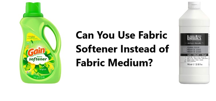 Can You Use Fabric Softener Instead of Fabric Medium