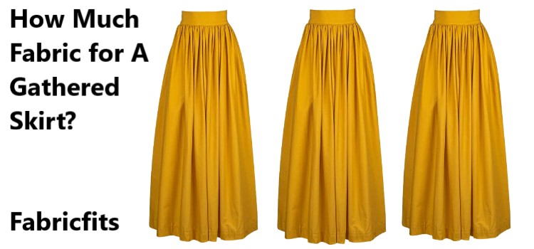 How Much Fabric for A Gathered Skirt