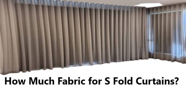 How Much Fabric for S Fold Curtains