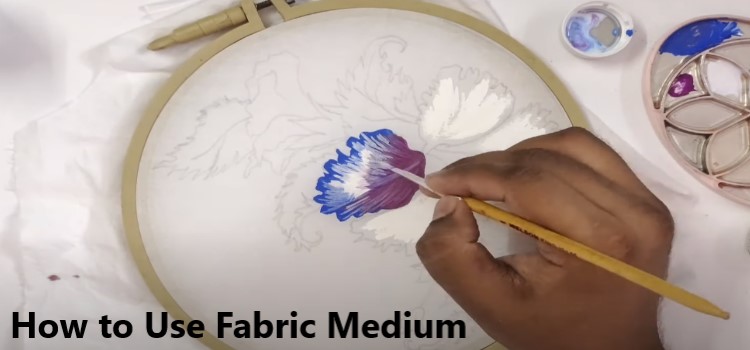 How to Use Fabric Medium