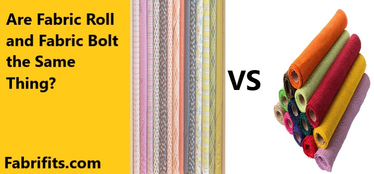 Are Fabric Roll and Fabric Bolt the Same