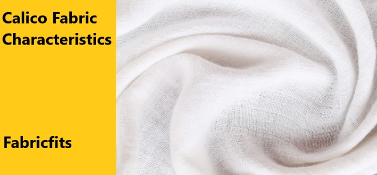 Calico Fabric Characteristics