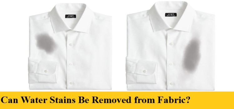 Can Water Stains be Removed from Fabric