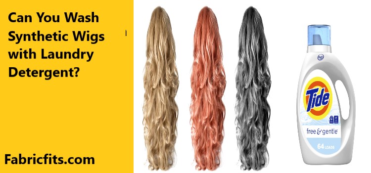 Can You Wash Synthetic Wigs with Laundry Detergent
