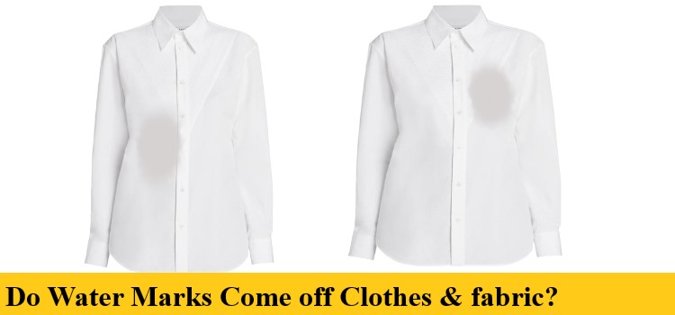 Do Water Marks Come off Clothes