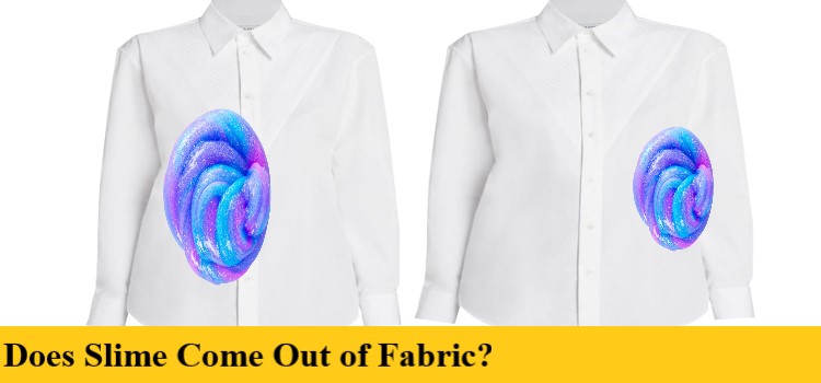 Does Slime Come Out of Fabric