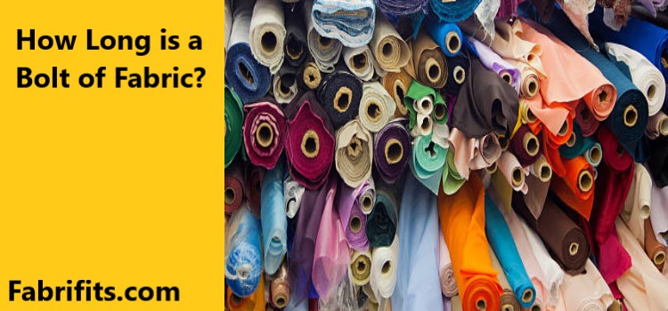 How Long is a Bolt of Fabric