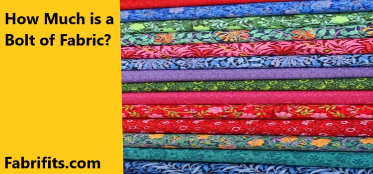 How Much is a Bolt of Fabric