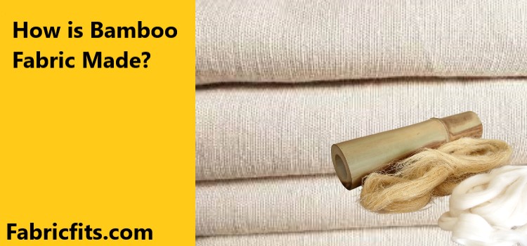 How is Bamboo Fabric Made