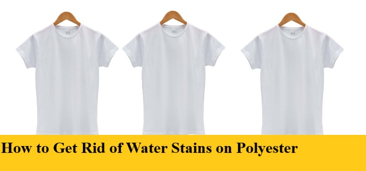 How to Get Rid of Water Stains on Polyester