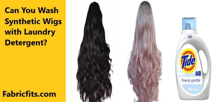 How to Wash Synthetic Wigs with Laundry Detergent