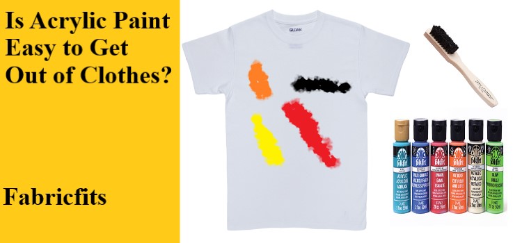 Is Acrylic Paint Easy to Get Out of Clothes