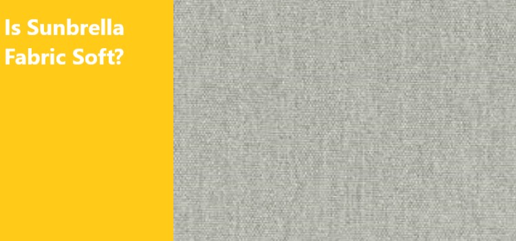 Is Sunbrella Fabric Soft