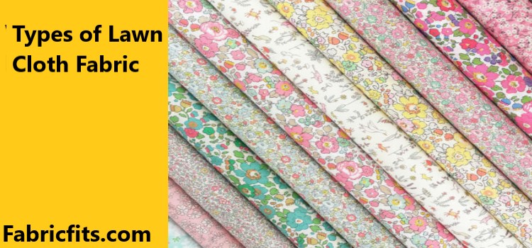 Types of Lawn Cloth Fabric