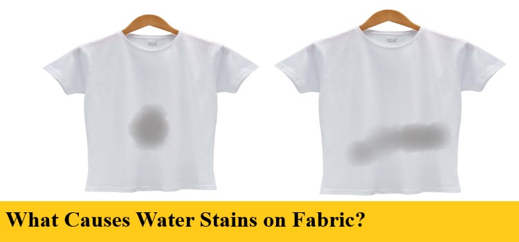 What Causes Water Stains on Fabric