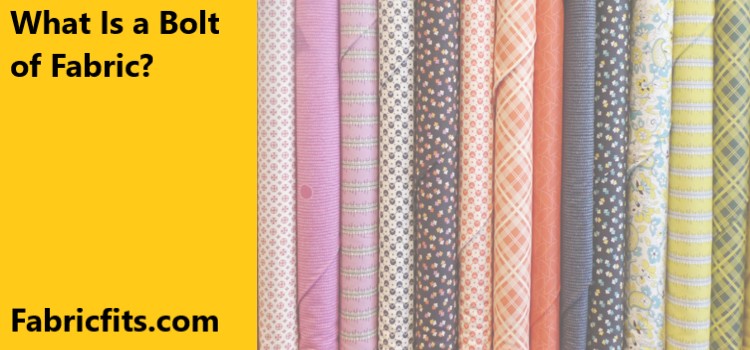 What Is a Bolt of Fabric