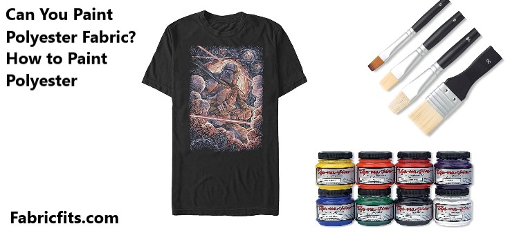 can you paint polyester fabric