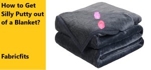 How to Get Silly Putty Out of Fabric & Clothes: 8 Best Ways
