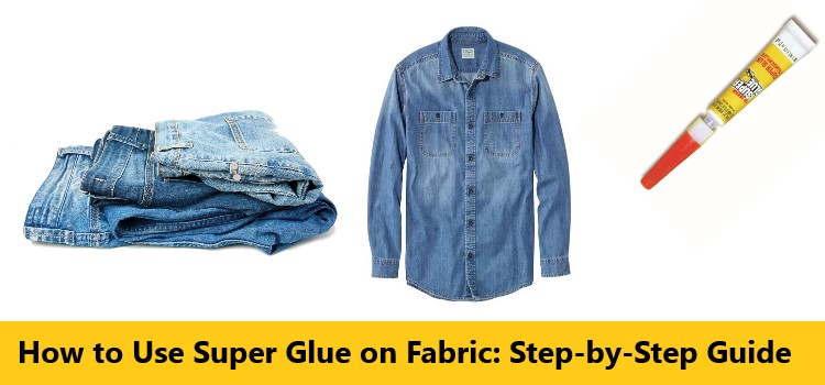 How to Use Super Glue on Fabric