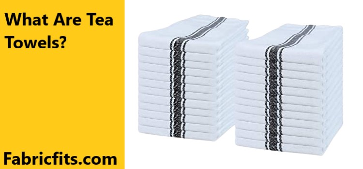 What Are Tea Towels