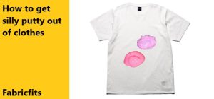 How to Get Silly Putty Out of Fabric & Clothes: 8 Best Ways
