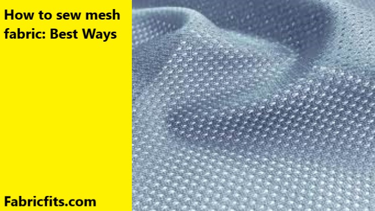 How to Sew Mesh Fabric