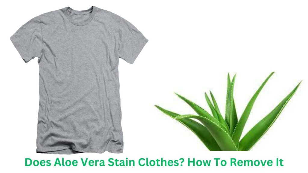 Does Aloe Vera Stain Clothes
