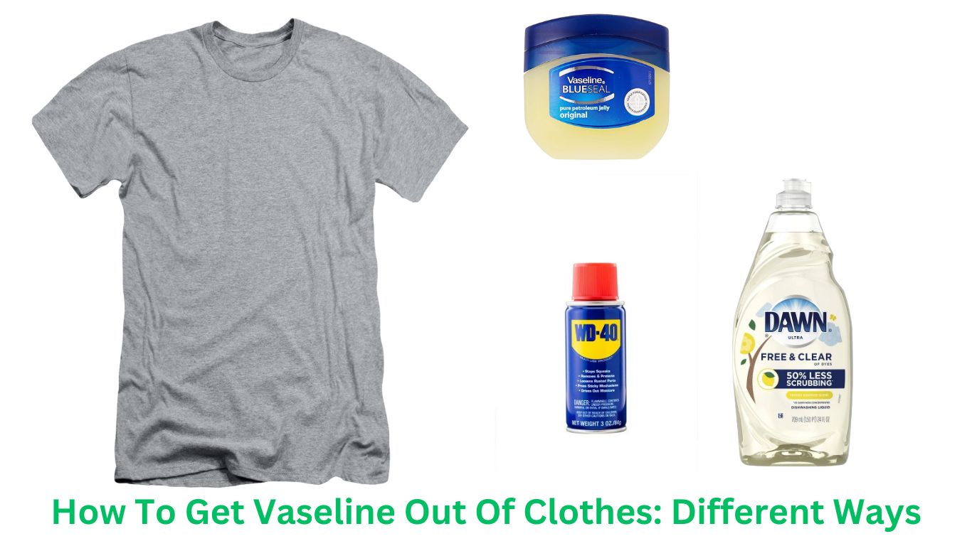 Does Vaseline Stain Clothes? How To Remove It