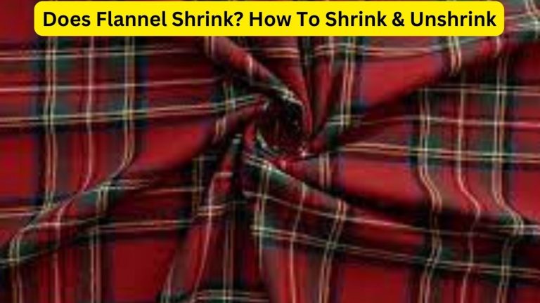 Does Flannel Shrink? How To Shrink & Unshrink