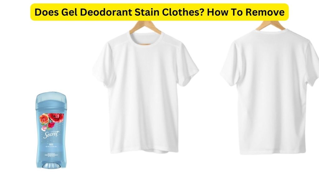 Does Gel Deodorant Stain Clothes