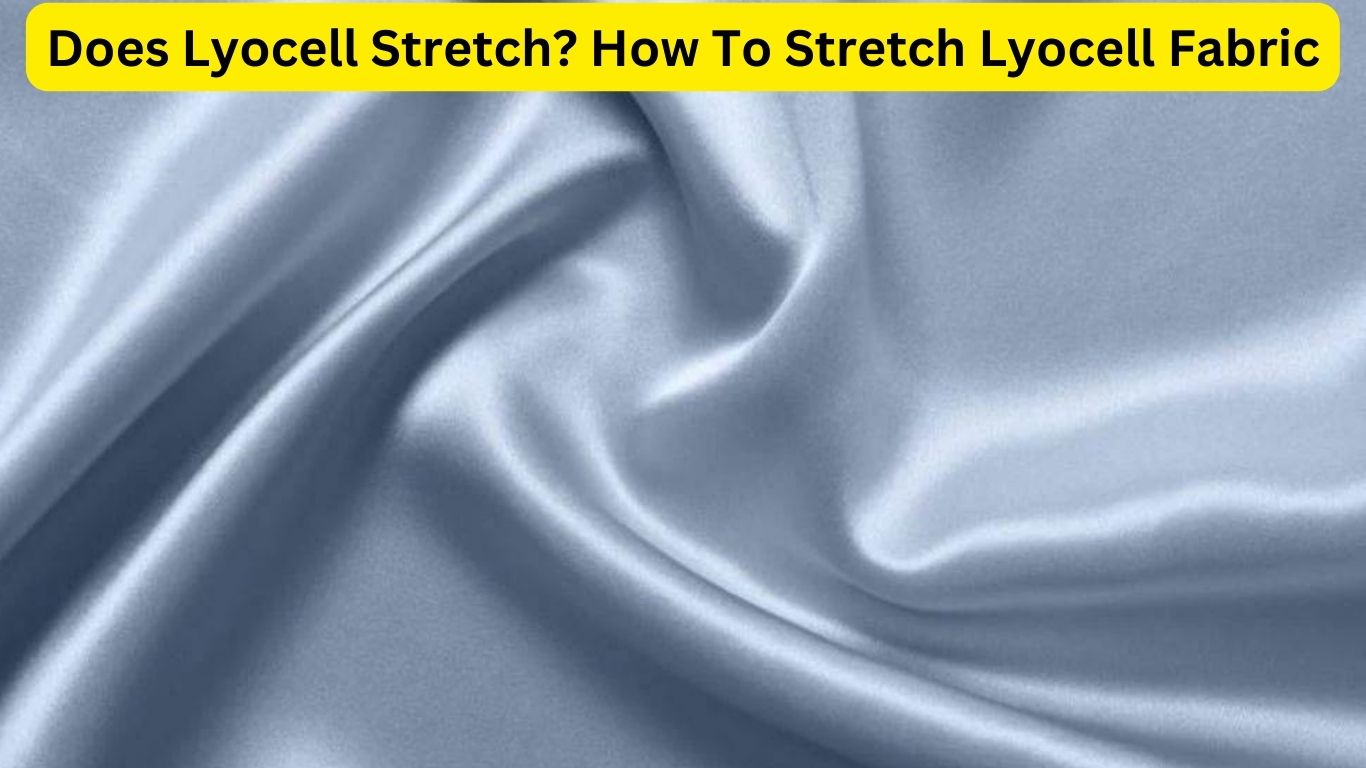 Does Lyocell Stretch