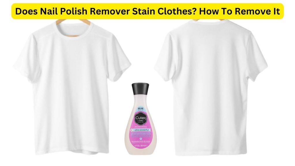 Does Nail Polish Remover Stain Clothes