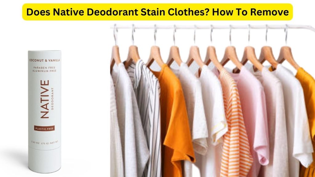 Does Native Deodorant Stain Clothes