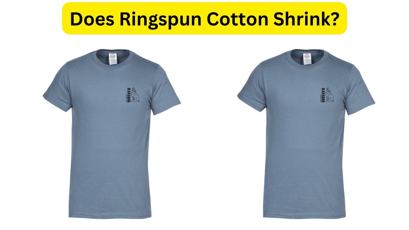 Does Ringspun Cotton Shrink? How To Shrink & Unshrink