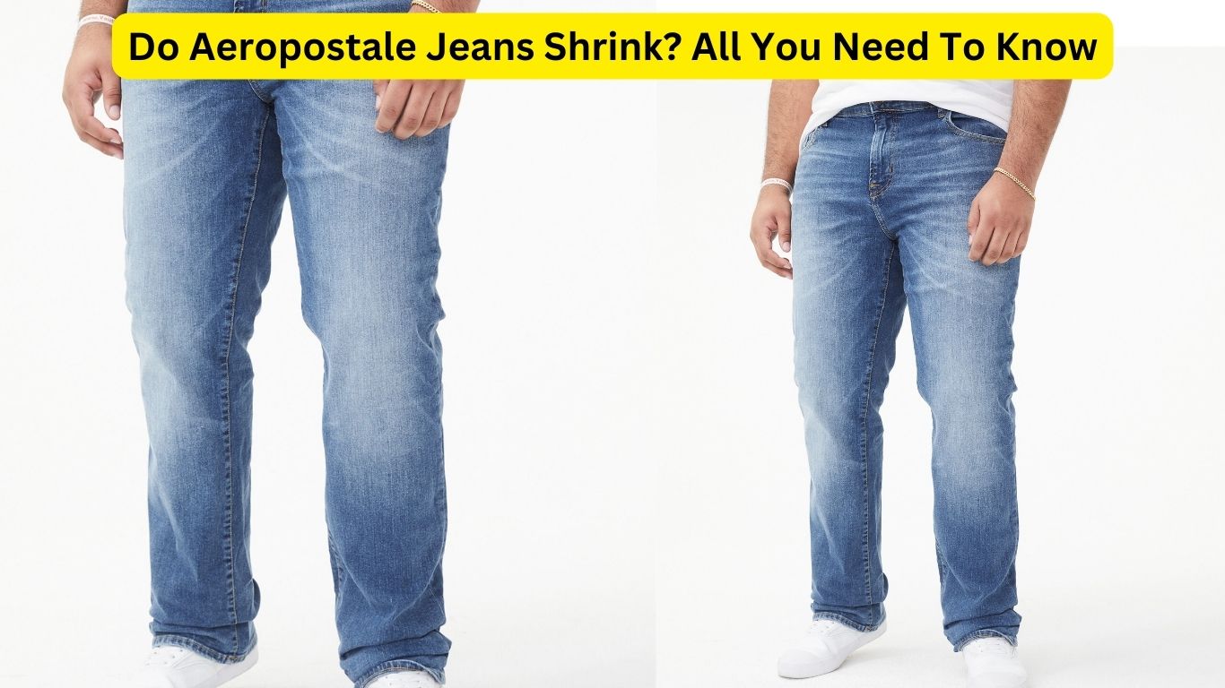 Do Aeropostale Jeans Shrink? All You Need To Know