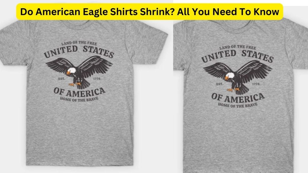 Do American Eagle Shirts Shrink? All You Need To Know