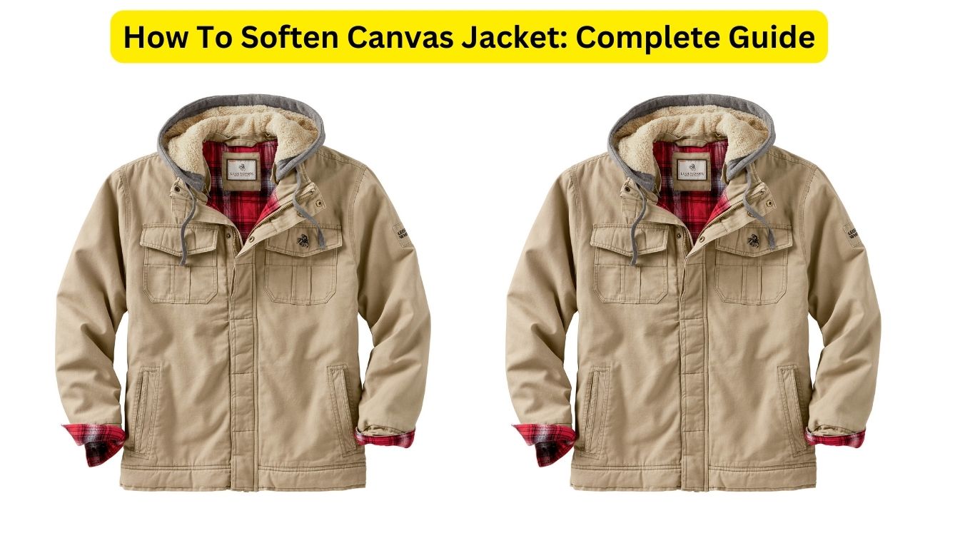 How To Soften Canvas Jacket