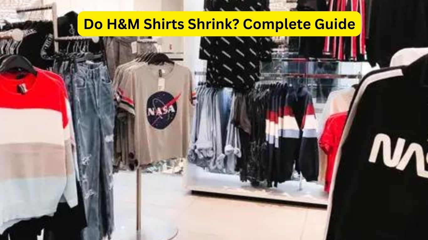 Do H&M Shirts Shrink? Complete Guide