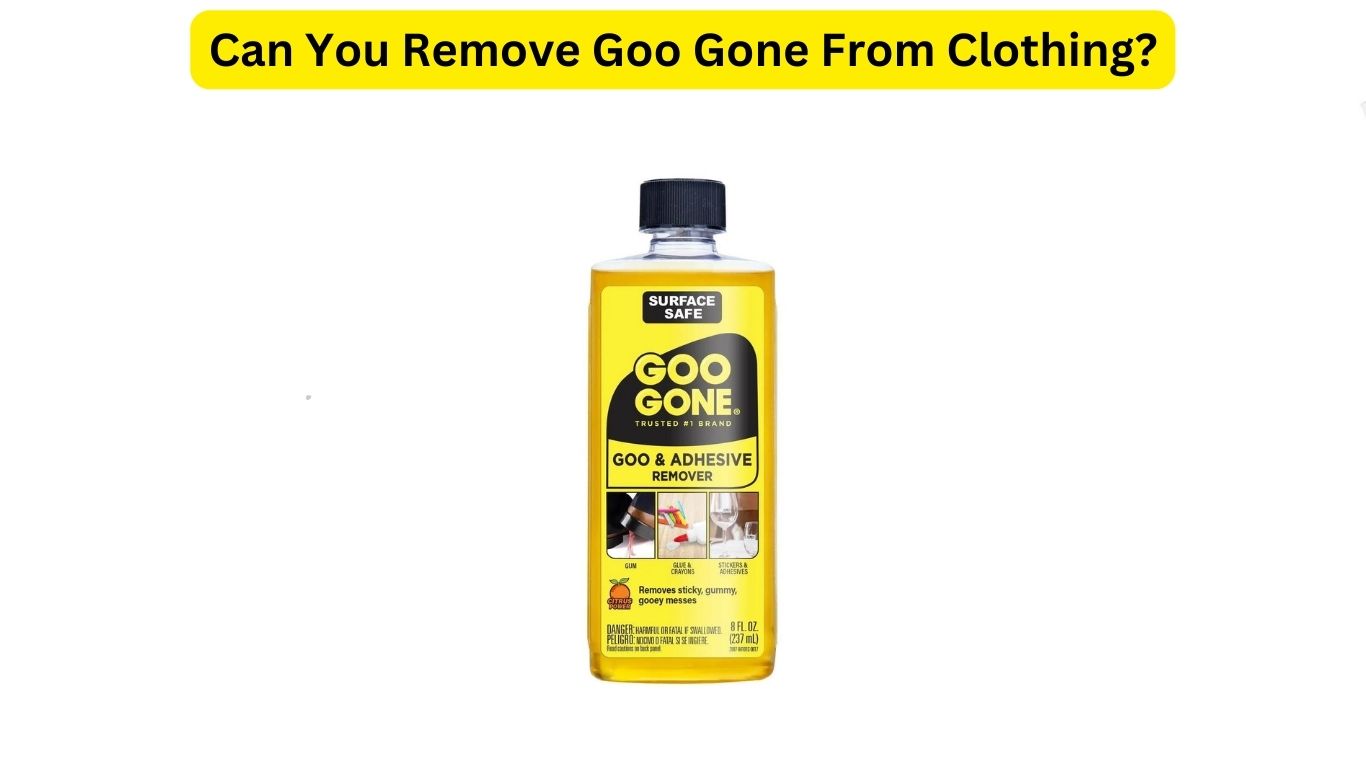 Does Goo Gone Stain Clothes? Complete Guide