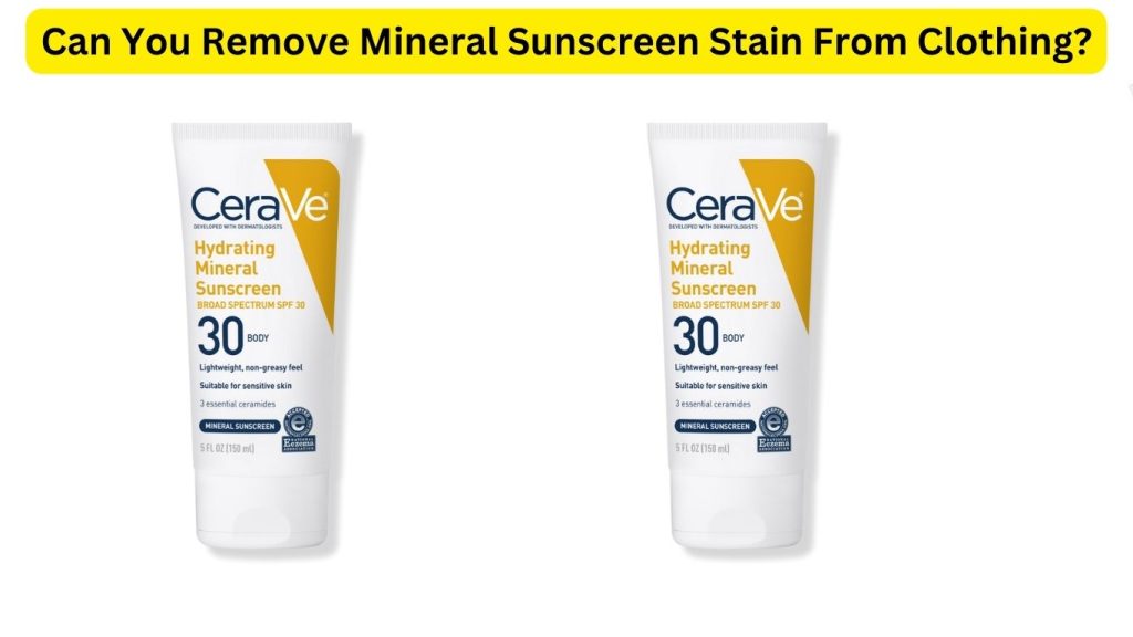 Can You Remove Mineral Sunscreen Stain From Clothing